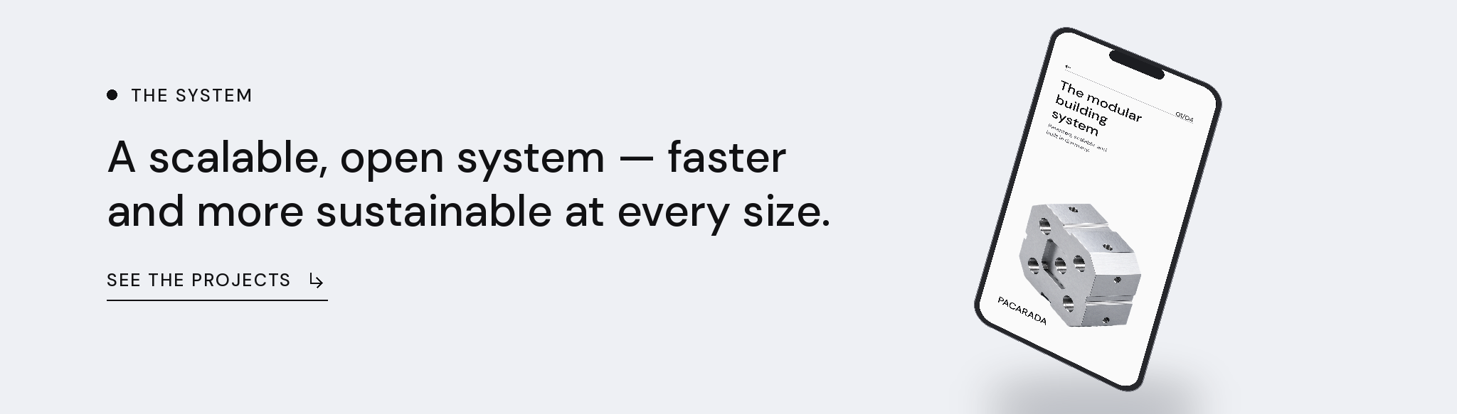 A scalable, open system — faster and more sustainable at every size. See the projects.